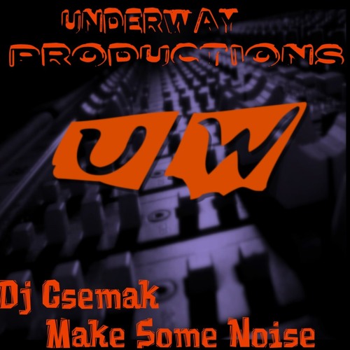 Dj Csemak - Make Some Noise (Original Mix)