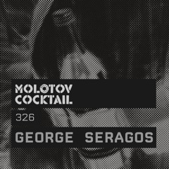 Molotov Cocktail 326 with George Seragos