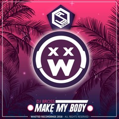 Dj Bross - Make My Body 12.02.18 (Wasted Recording)