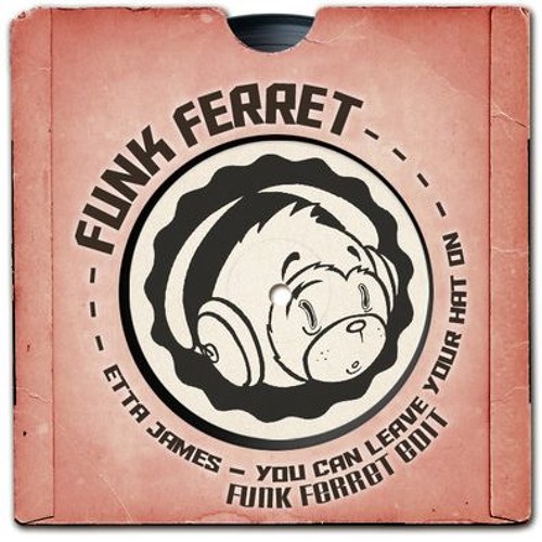 You Can Leave Your Hat On (Funk Ferret Edit)