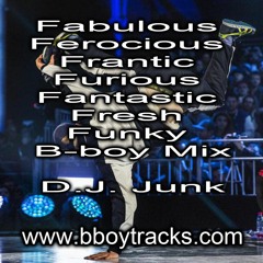 Fabulous Ferocious Frantic Furious Fantastic Fresh Funky B-boy Mix