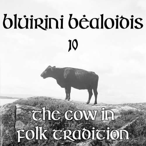  Blúiríní Béaloidis 10 - The Cow In Folk Tradition 