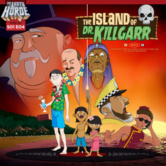 Ep 104 - The Island of Dr. Killgarr