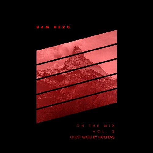 Sam Hexo: On The Mix (Vol. 2) (Guest Mix: HATEPENS/LAFAYETTE)