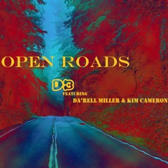 D3: Open Roads (feat. Da'Rell Miller & Kim Cameron)(Prod. By Dre D)