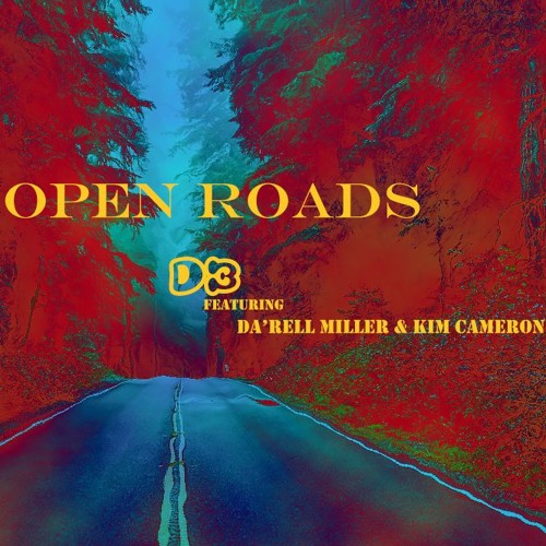 D3: Open Roads (feat. Da'Rell Miller & Kim Cameron)(Prod. By Dre D)