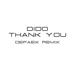 Dido - Thank You [Defaex Remix]