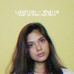 LOCATION - Khalid (Cover)
