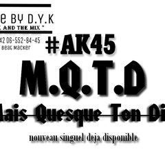 M.Q.T.D " mais quesque ton dit ? " ( crime by D.Y.K )