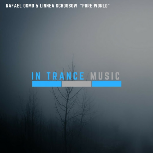 Rafael Osmo & Linnea Schossow - Pure World  (OUT NOW!)
