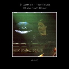 St Germain - Rose Rouge (Studio Cross Remix) [FREE DOWNLOAD]