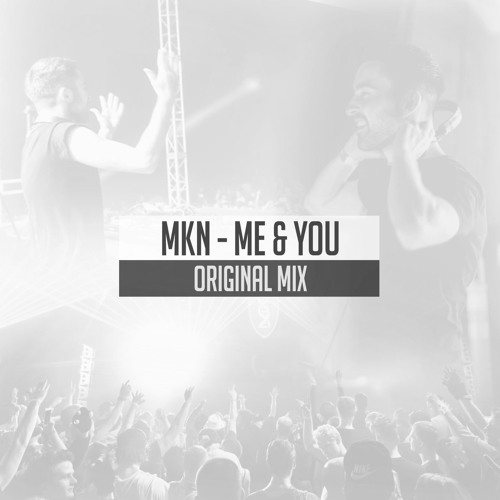 MKN - Me & You