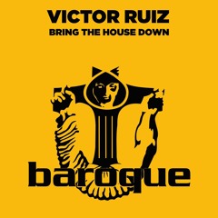 Victor Ruiz - Bring The House Down