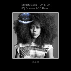 Erykah Badu - On & On (Dj Dharma 900 Remix) [FREE DOWNLOAD]