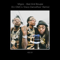 Migos - Bad And Boujee (DJ OMC 'Disco Dancefloor' Remix) [FREE DOWNLOAD]