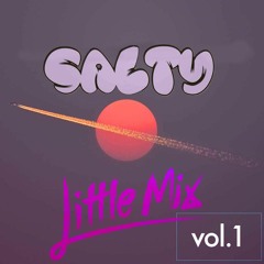 Salty's Little Mix