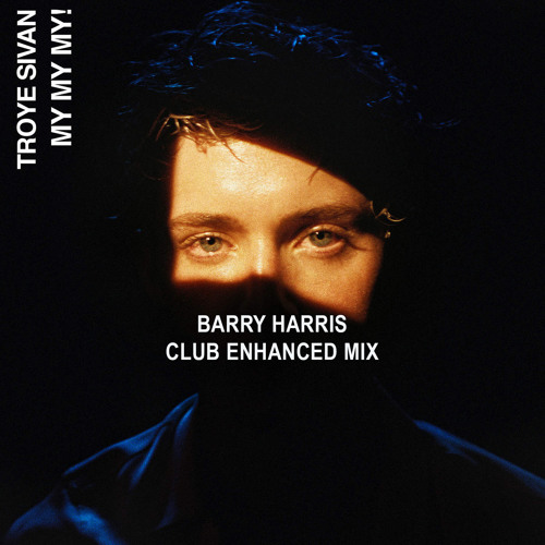 Download "My My My" Troye Sivan (Barry Harris Mix)