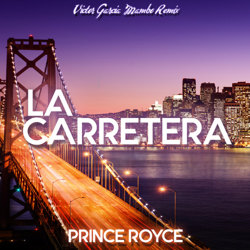 Stream Prince Royce - La Carretera (Victor Garcia Mambo Remix) by Victor  Garcia 2.0 | Listen online for free on SoundCloud