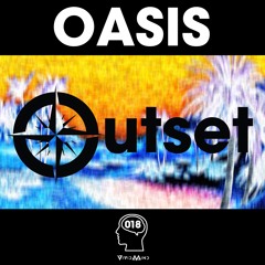 VMR018 : Outset - Oasis (Original Mix)