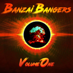 Banzai Bangers: Volume One