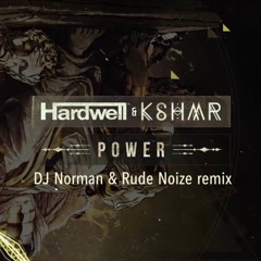 Hardwell & Kshmr - Power ( DJ Norman & Rude Noize Bootleg )FREE DOWNLOAD