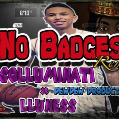 SoLLUMINATI Feat. Llu'Ness "No Badges"(Remix)(WSHH Exclusive - Official Audio)