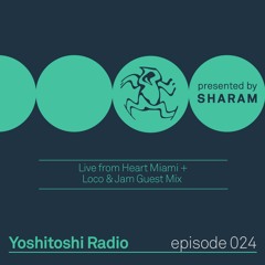 Yoshitoshi Radio 024 - Live from Heart Miami + Loco & Jam Guest Mix