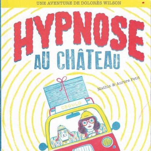 Hypnose au Château - Une aventure de Dolorès Wilson