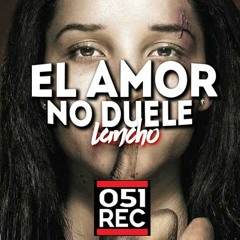 LANCHO - EL AMOR NO DUELE