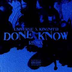 UniVerse X Kingnitti - Done Know Remiix