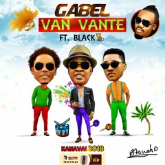 Van Vante ft. Black Makak - Gabel Kanaval 2018