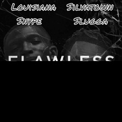 FLAWLESS - Louisiana Snype X Silvatown Slugga