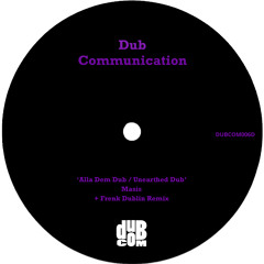 DUBCOM006D - Masis - Alla Dem Dub / Unearthed Dub + Frenk Dublin Remix (Previews)