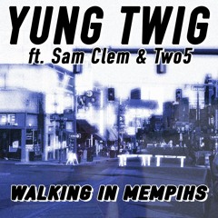 Yung Twig - "Walking in Memphis - Remix" ft. Sam Clem & Two5