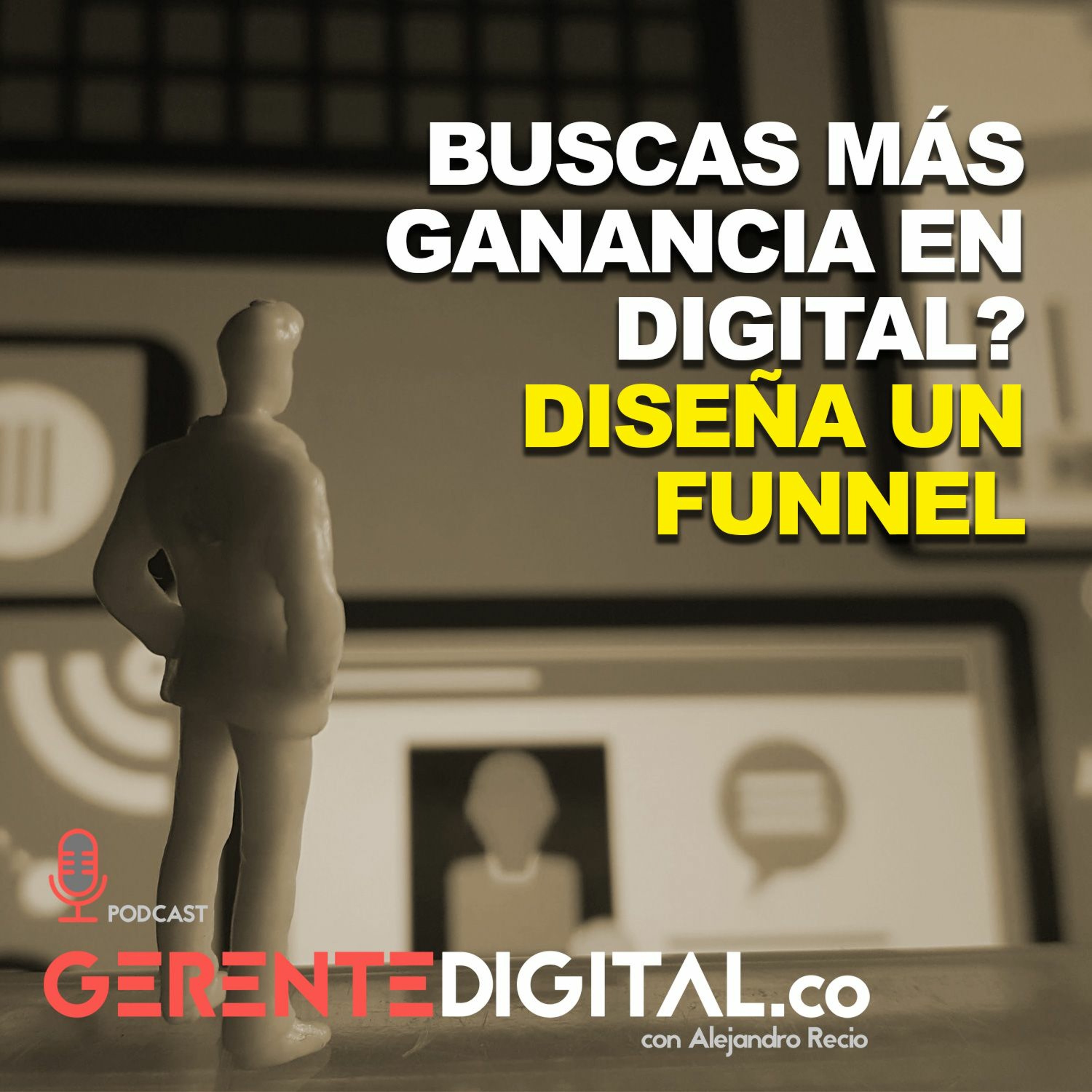 Buscas más ganancia en Digital? Diseña un Funnel episode artwork