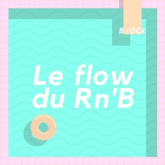 Le Flow Du Rn'B