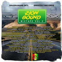 Shashamane Intl Meets Greezzly Records - Zion Bound Mixtape Vol.2- 2k18