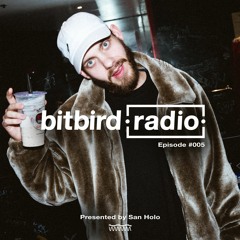 San Holo Presents: bitbird radio #005