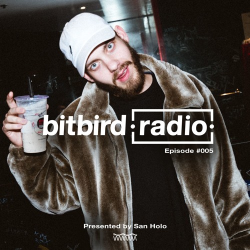 Stream San Holo Presents: bitbird radio #005 by bitbird radio | Listen  online for free on SoundCloud