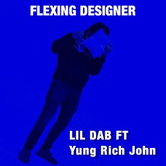 Flexing Designer Ft Yung Rich John
