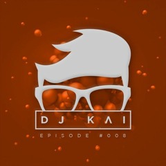 Dj Kai Episode #008