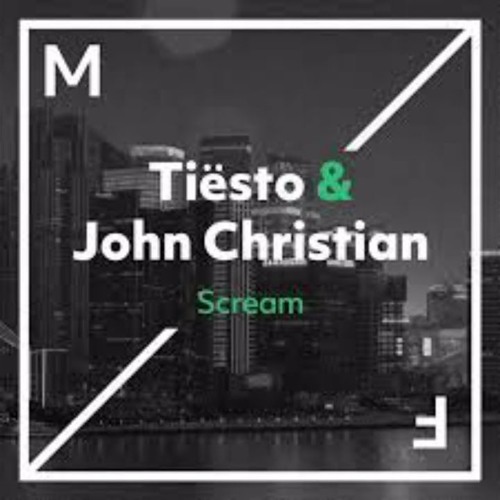 Tiesto & John Christian  - Scream (Kepa Remix)