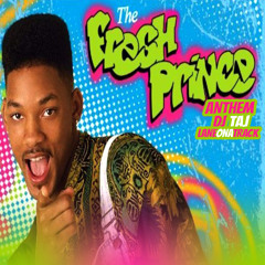 Fresh Prince Anthem - DJ Taj ft Laneonatrack