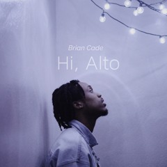 Hi, Alto - Brian Cade (prod. PharoMazan)