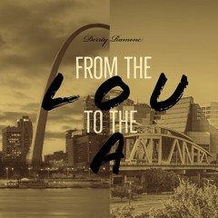 Derrty Ramone - From The Lou To The A (Freestyle)