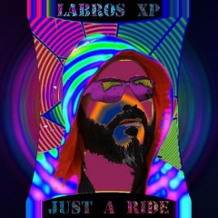 Labros xp " Its just a ride"