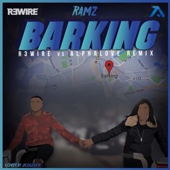 Ramz - Barking (R3WIRE vs Alphalove Remix)
