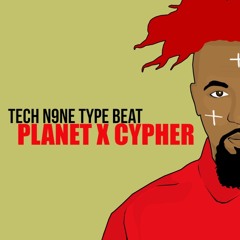 Tech N9ne Type Beat x Planet X Cypher