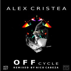 MTR007 Alex Cristea - Off Cycle EP feat. remix from Nico Cabeza