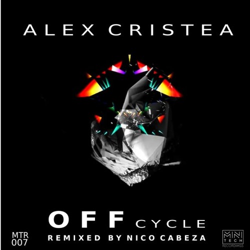 MTR007 Alex Cristea - Off Cycle EP feat. remix from Nico Cabeza